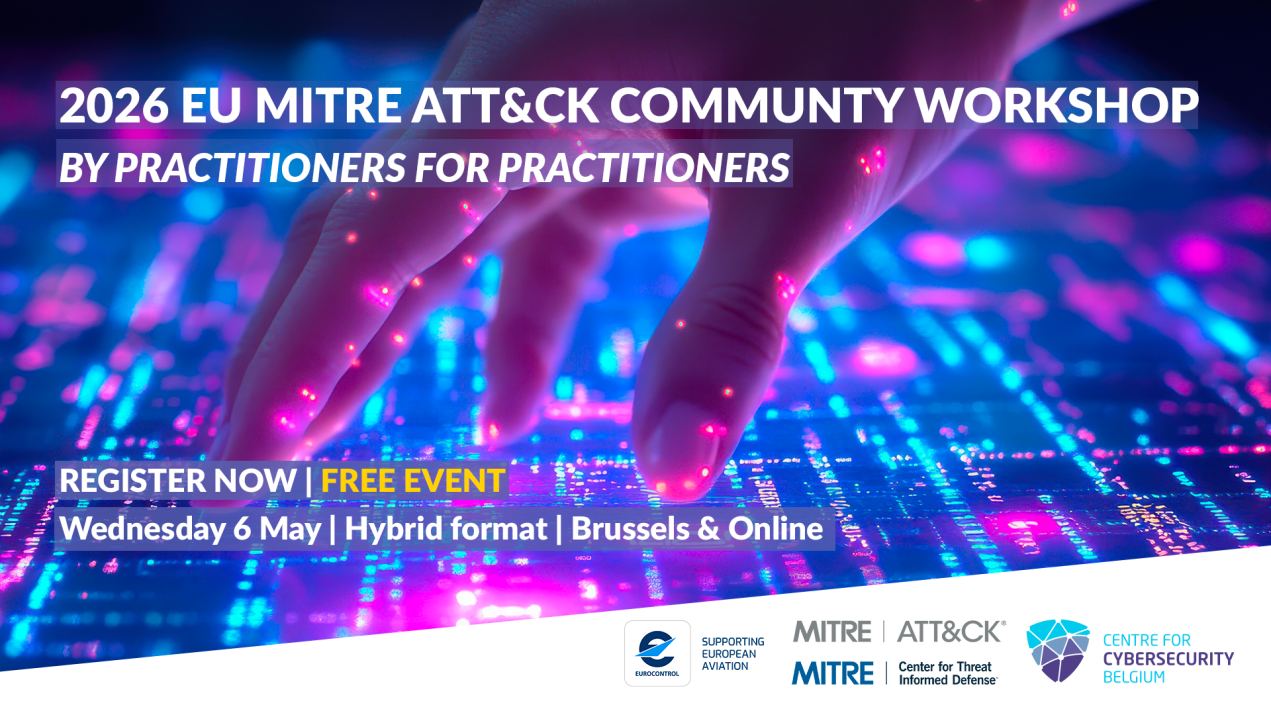 2026 EU Mitre ATT&CK Community Workshop - Belgium's Cyber Security ...